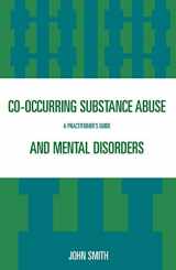 9780765704528-0765704528-Co-occurring Substance Abuse and Mental Disorders: A Practitioner's Guide