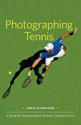 9780983503811-0983503818-Photographing Tennis: A Guide for Photographers, Parents, Coaches & Fans