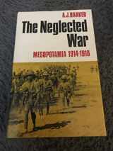 9780571080205-0571080200-The Neglected War - Mesopotamia 1914-1918