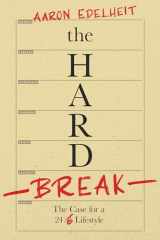 9781940858494-1940858496-The Hard Break: The Case For The 24/6 Lifestyle