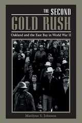 9780520207011-0520207017-The Second Gold Rush: Oakland and the East Bay in World War II