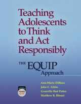 9780878226719-0878226710-Teaching Adolescents to Think and Act Responsibly: The EQUIP Approach