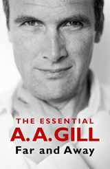 9781474617369-1474617360-Far and Away: The Essential A.A. Gill