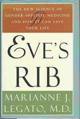 9780609608302-0609608304-Eve's Rib: The New Science of Gender-Specific Medicine and How It Can Save Your Life