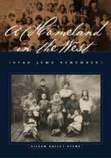 9780874807028-0874807026-A Homeland In The West: Utah Jews Remember