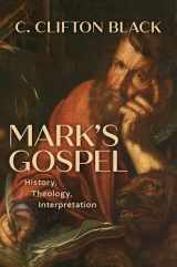 9780802879189-0802879187-Mark’s Gospel: History, Theology, Interpretation