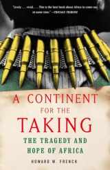 9781400030279-1400030277-A Continent for the Taking: The Tragedy and Hope of Africa