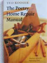 9780803227699-0803227698-The Poetry Home Repair Manual: Practical Advice for Beginning Poets