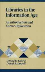 9781563086359-1563086352-Libraries in the Information Age: An Introduction and Career Exploration (Library Science Text Series)