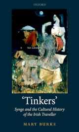 9780199566464-0199566461-'Tinkers': Synge and the Cultural History of the Irish Traveller