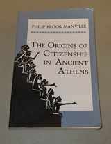 9780691015934-0691015937-The Origins of Citizenship in Ancient Athens (Princeton Legacy Library, 1058)
