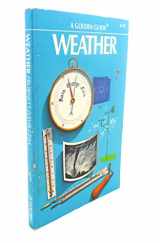 9780307244079-0307244075-Weather: Air Masses, Clouds, Rainfall, Storms, Weather Maps, Climate (Golden Science Guides)