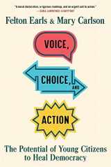 9780674292222-0674292227-Voice, Choice, and Action: The Potential of Young Citizens to Heal Democracy