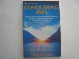9780668056908-0668056908-Conquering Pain: How to Overcome the Discomfort of Arthritis, Backache, Heart Disease, Childbirth, Period Pain, Toothache, and Many Other Common Conditions