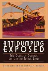 9781930865488-1930865481-Antidumping Exposed: The Devilish Details of Unfair Trade Law