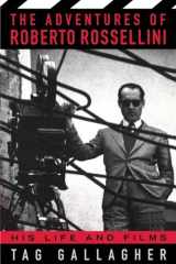 9780306808739-0306808730-The Adventures of Roberto Rossellini: His Life and Film