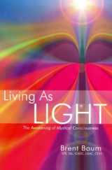 9780966199024-0966199022-Living As Light (The Awakening of Mystical Consciousness)