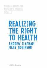 9783907625453-3907625455-Realizing the Right to Health (Swiss Human Rights Book)