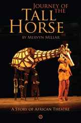 9781840025996-1840025999-Journey of the Tall Horse: A Story of African Theatre