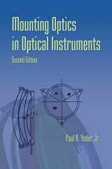 9781510631540-1510631542-Mounting Optics in Optical Instruments, 2nd Edition