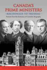 9780802091734-0802091733-Canada's Prime Ministers: Macdonald to Trudeau - Portraits from the Dictionary of Canadian Biography