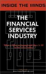 9781587620621-1587620626-Inside the Minds: The Financial Services Industry - CEOs from Countrywide, Webster Financial, WMC Mortgage & More on Opportunities, Risks and the Future of Financial Services