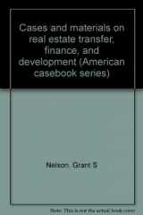 9780314351616-0314351612-Cases and materials on real estate transfer, finance, and development (American casebook series)