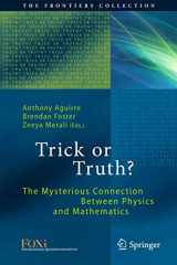 9783319274942-3319274945-Trick or Truth?: The Mysterious Connection Between Physics and Mathematics (The Frontiers Collection)