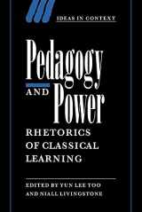 9780521038010-0521038014-Pedagogy and Power: Rhetorics of Classical Learning (Ideas in Context, Series Number 50)