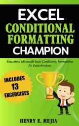 9781795160407-1795160403-Excel Conditional Formatting Champion: Mastering Microsoft Excel Conditional Formatting For Data Analysis (Excel Champions)