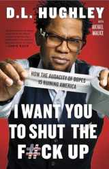 9780307986252-030798625X-I Want You to Shut the F#ck Up: How the Audacity of Dopes Is Ruining America