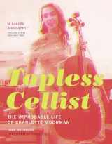 9780262027502-026202750X-Topless Cellist: The Improbable Life of Charlotte Moorman