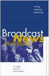 9780072396829-0072396822-Broadcast News Handbook: Writing, Reporting, and Producing