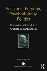 9780415707923-0415707927-Passions, Persons, Psychotherapy, Politics: The selected works of Andrew Samuels (World Library of Mental Health)