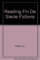 9780582233928-0582233925-Reading Fin De Siecle Fictions