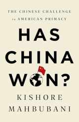 9781541768147-1541768140-Has China Won?: The Chinese Challenge to American Primacy