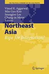 9783540795933-3540795936-Northeast Asia: Ripe for Integration? (The Political Economy of the Asia Pacific)
