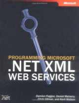 9780735619128-0735619123-Programming Microsoft(r) .Net XML Web Services (Pro-Developer)