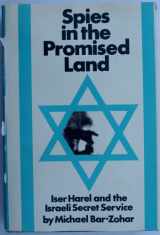 9780395136416-0395136415-Spies in the Promised Land;: Iser Harel and the Israeli Secret Service