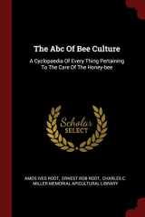 9781376301885-1376301881-The Abc Of Bee Culture: A Cyclopaedia Of Every Thing Pertaining To The Care Of The Honey-bee