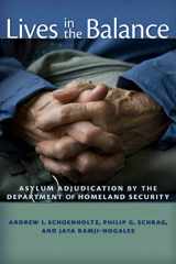 9780814708767-0814708765-Lives in the Balance: Asylum Adjudication by the Department of Homeland Security