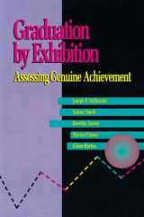 9780871202048-0871202042-Graduation by Exhibition: Assessing Genuine Achievement