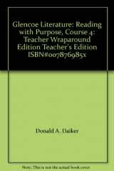 9780078769856-007876985X-Glencoe Literature: Reading with Purpose, Course 4: Teacher Wraparound Edition Teacher's Edition ISBN#007876985x