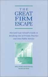 9780880860390-0880860391-The Great Firm Escape: Harvard Law School's Guide to Breaking Out of Private Practice and Into Public Service