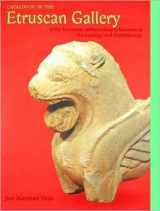 9781931707527-1931707529-Catalogue of the Etruscan Gallery of the University of Pennsylvania Museum of Archaeology and Anthropology