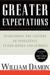 9780684825052-0684825058-Greater Expectations: Overcoming the Culture of Indulgence in Our Homes and Schools