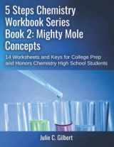 9781942921622-1942921624-5 Steps Chemistry Workbook Series Book 2: Mighty Mole Concepts: 14 Worksheets and Keys for College Prep and Honors Chemistry High School Students