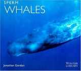 9780896583986-0896583988-Sperm Whales (World Life Library)