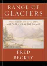 9780875952437-0875952437-A Range of Glaciers: The Exploration and Survey of the Northern Cascade Range