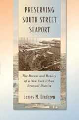 9781479822577-1479822574-Preserving South Street Seaport: The Dream and Reality of a New York Urban Renewal District